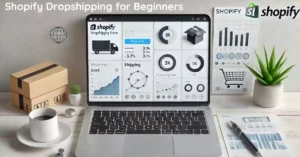 Read more about the article Shopify Dropshipping for Beginners: Start Today