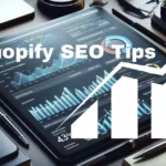 5 Proven Shopify SEO Tips to Drive Traffic to Your Store in 2024